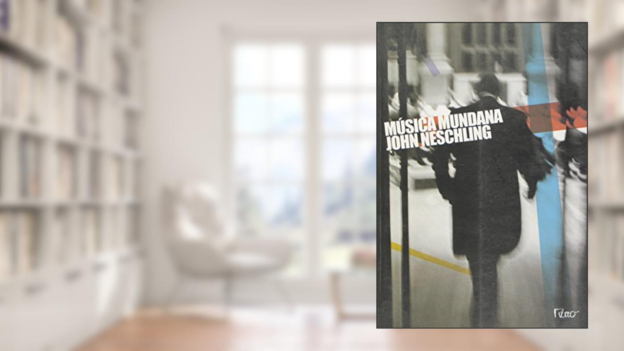 Capa de Música mundana, do autor John Neschling