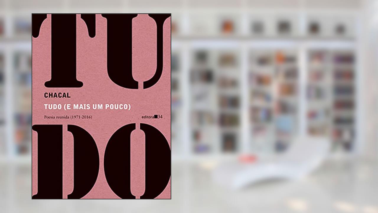 Capa de Tudo (e mais um pouco): Poesia reunida (1971-2016), de Chacal