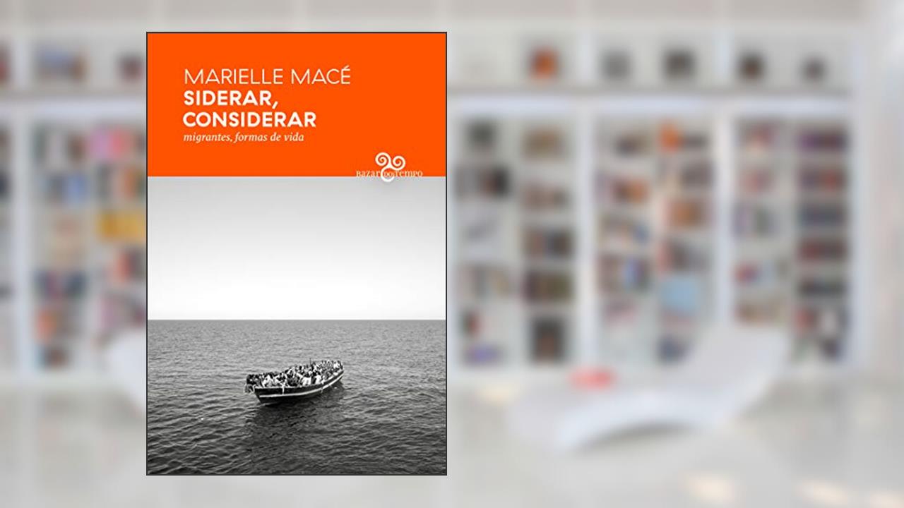 Capa de Siderar, considerar: Migrantes, formas de vida, do autor Marielle Macé