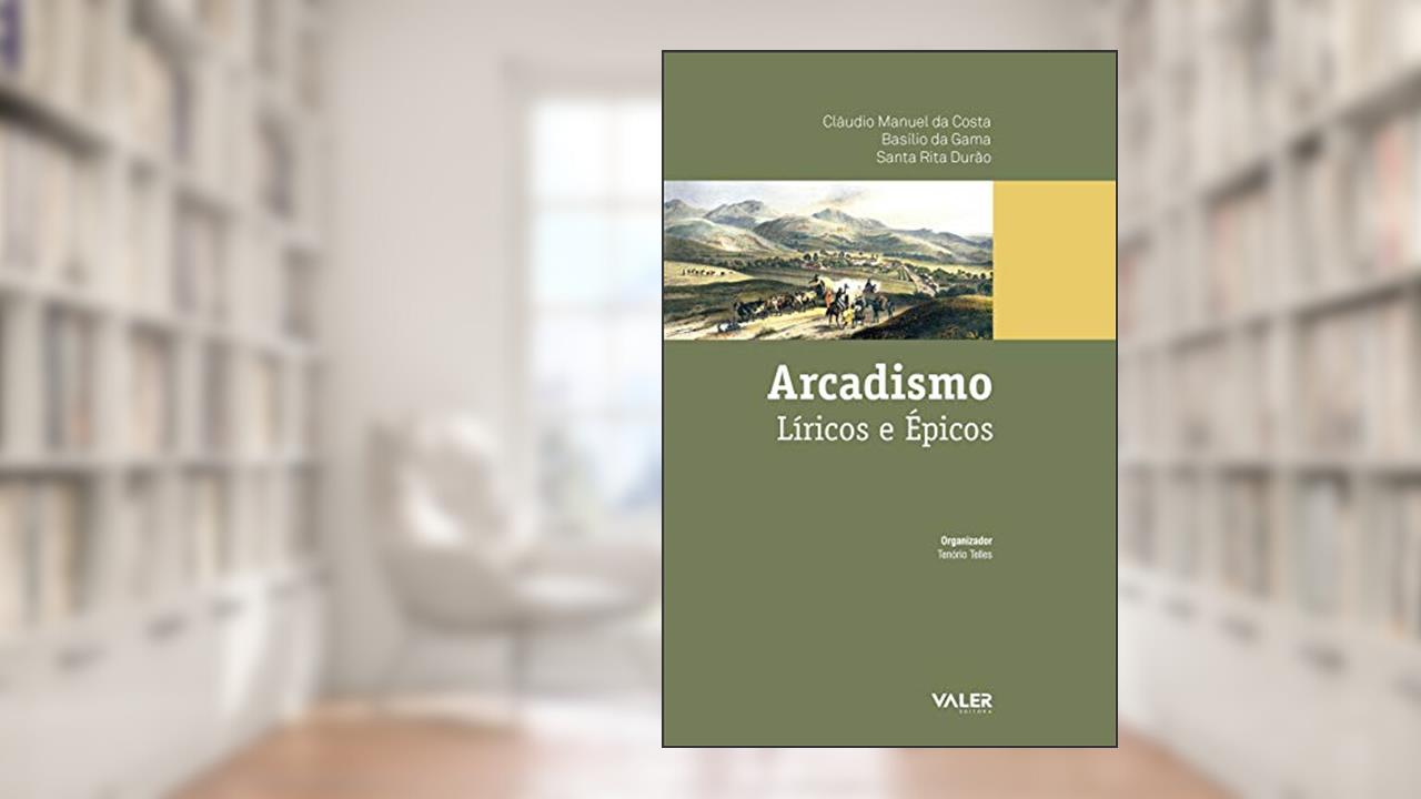 Capa de Arcadismo: Lírico e épicos, do autor Cláudio Manuel da Costa; Basílio da Gama; Santa Rita Durão