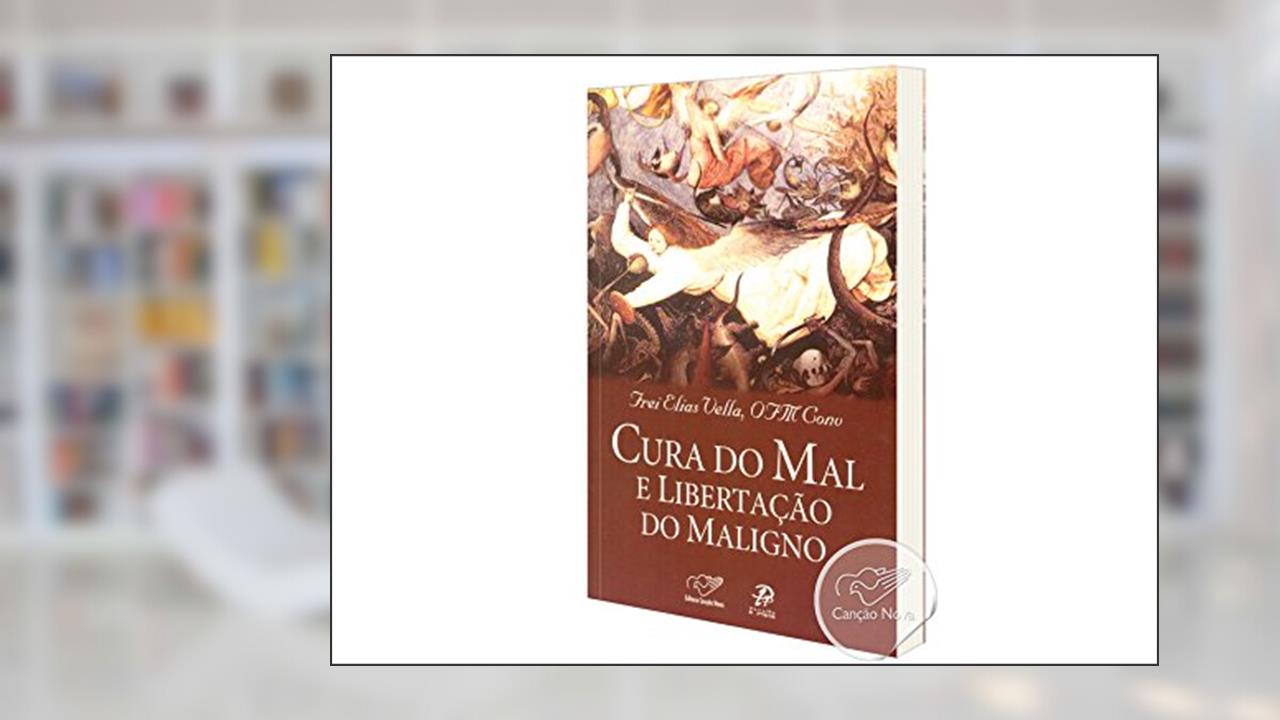 Capa de Cura do mal e libertação do maligno, do autor Frei Elias Vella