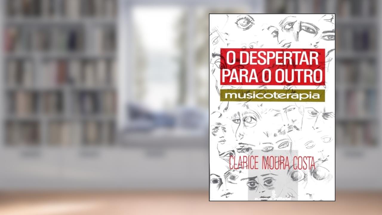 Capa de O despertar para o outro: musicoterapia, do autor Clarice Moura Costa