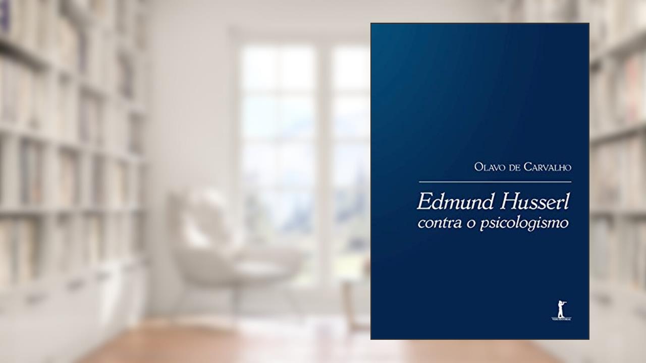 Capa de Edmund Husserl Contra O Psicologismo, do autor Olavo De Carvalho