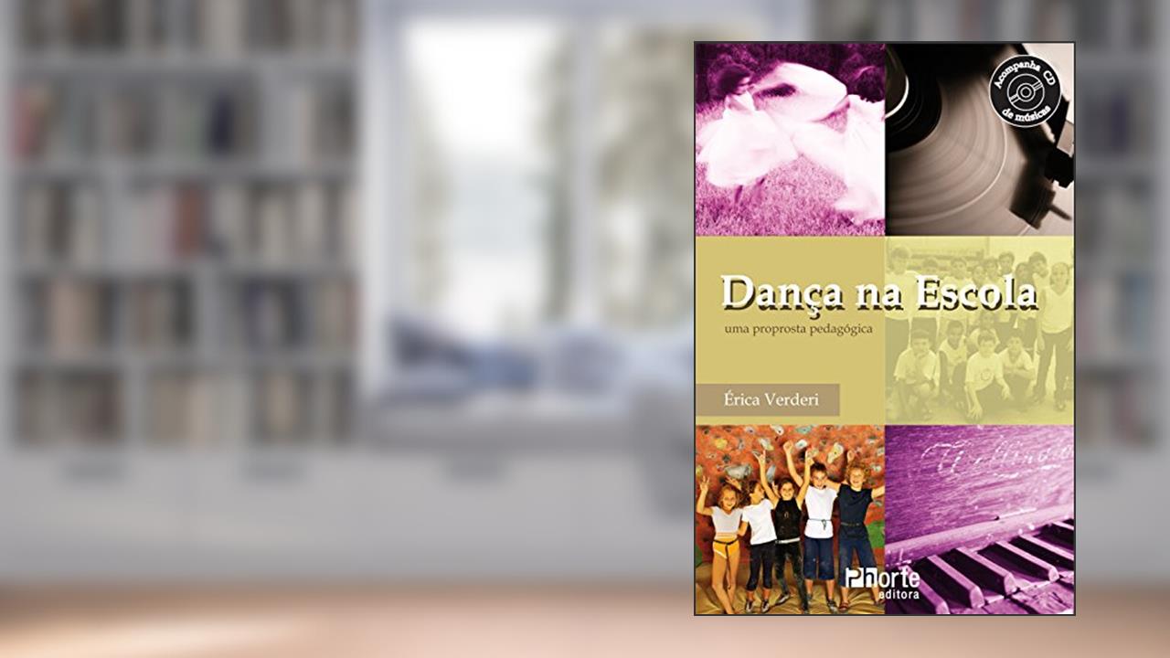 Capa de Dança na Escola Uma Proposta Pedagógica, do autor Érica Beatriz Lemes Pimentel Verderi