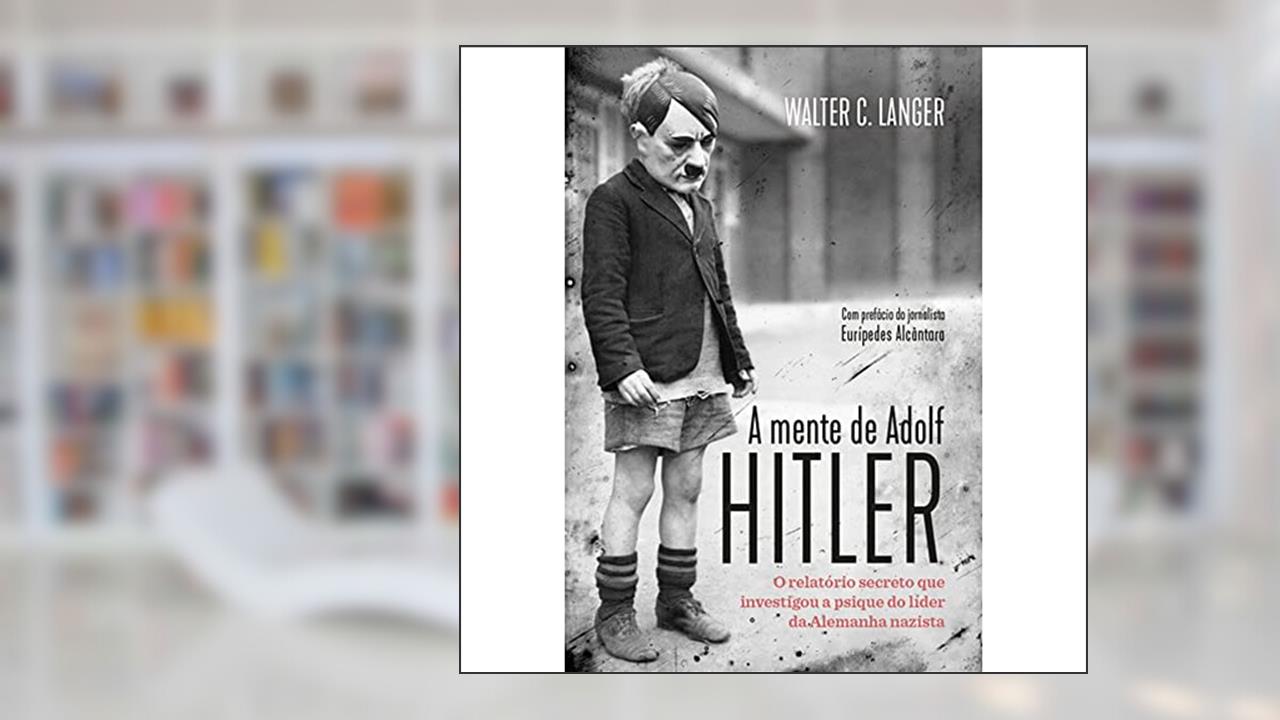 Capa de A mente de Adolf Hitler - Edição Slim: O relatório secreto que investigou a psique do líder da Alemanha nazista, do autor Walther C. Langer