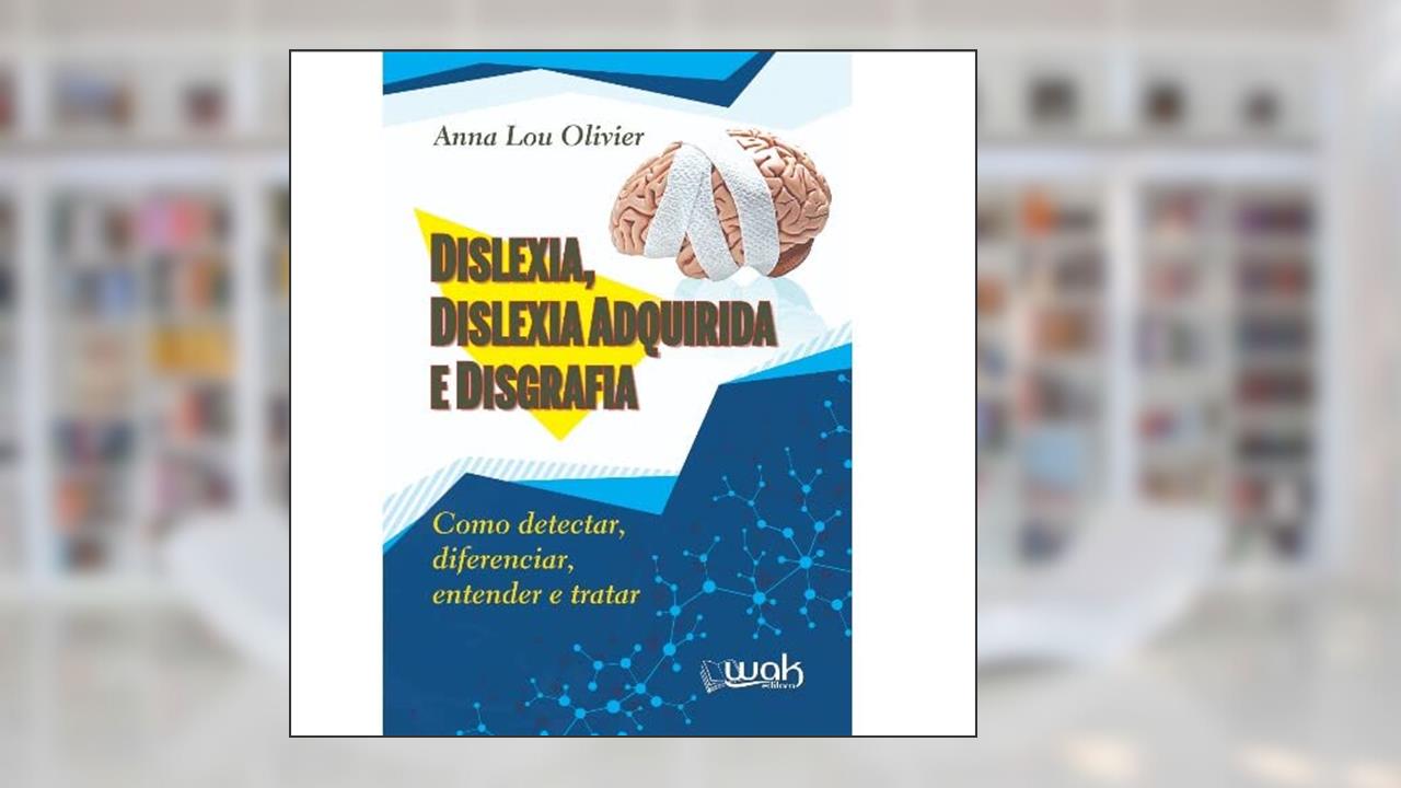 Capa de Dislexia, Dislexia Adquirida e Disgrafia, do autor Olivier Anna Lou