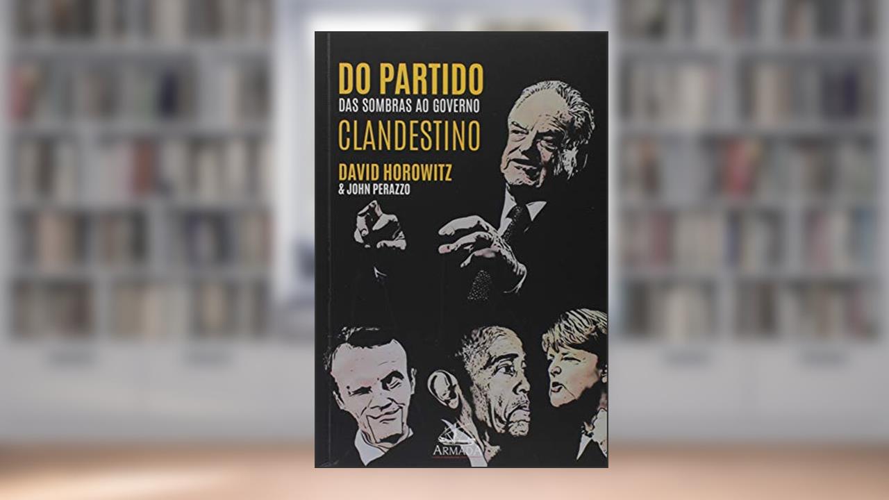 Capa de Do Partido das Sombras ao Governo Clandestino, do autor David Horowitz; Rodrigo Carmo; John Perazzo