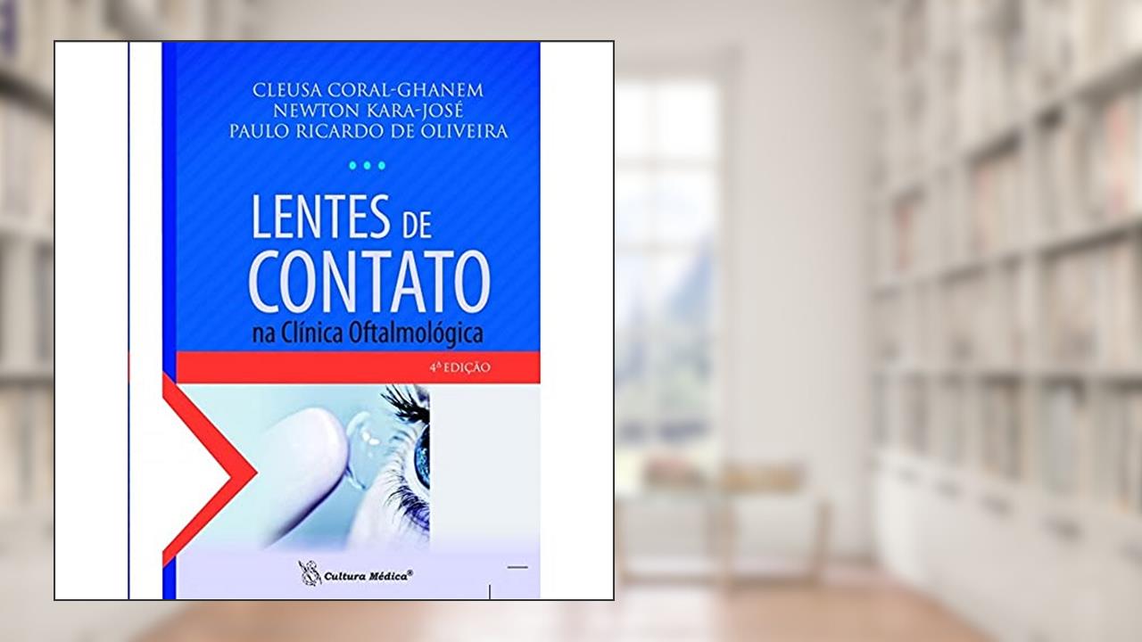 Capa de Lentes de Contato na Clínica Oftalmológica, do autor Cleusa Coral-Ghanem; Newton Kara-José; Paulo Ricardo de Oliveira