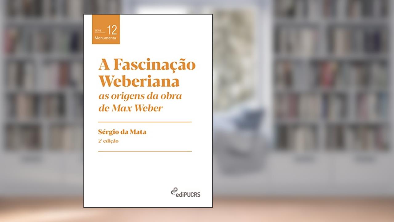Capa de A Fascinação Weberiana, do autor Sérgio da Mata