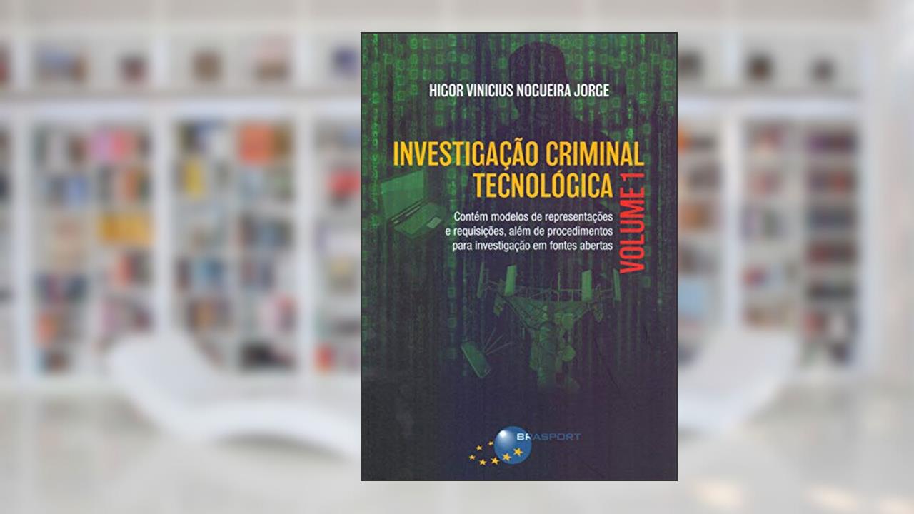 Capa de Investigação Criminal Tecnológica (Volume 1), do autor Higor Vinicius Nogueira Jorge