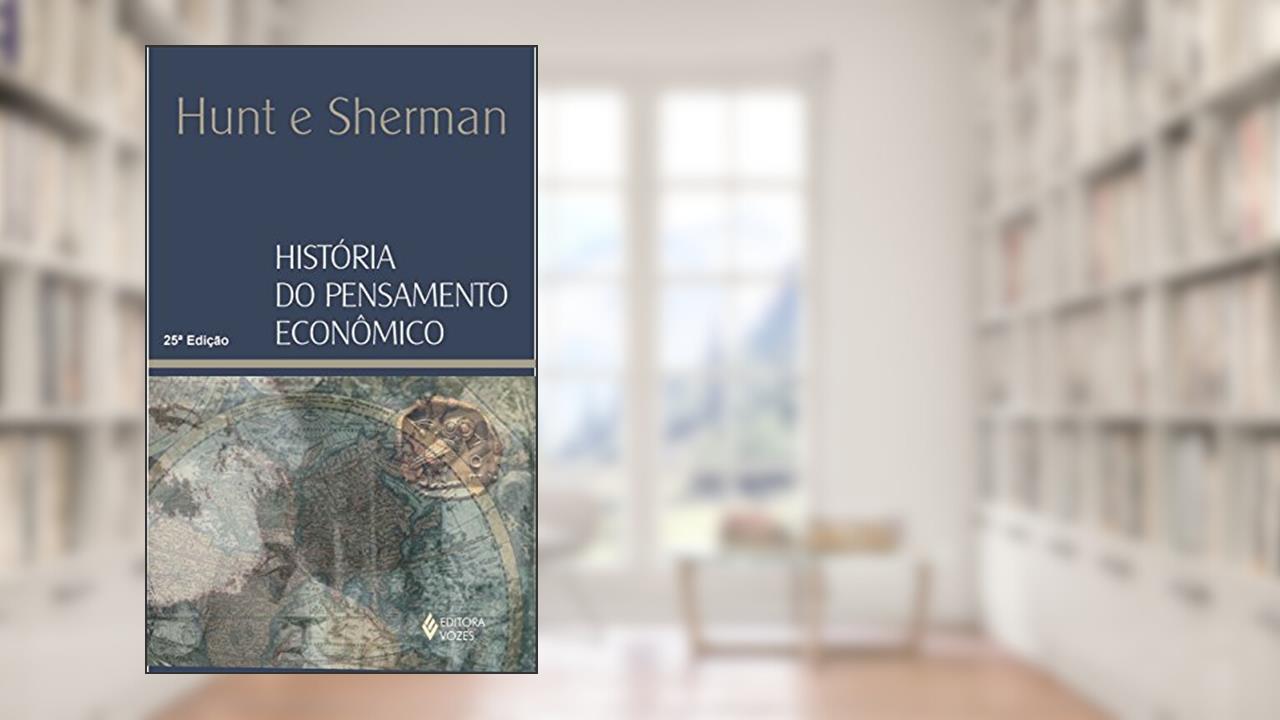 Capa de História do pensamento econômico, do autor E.K. Hunt; Howard J. Sherman