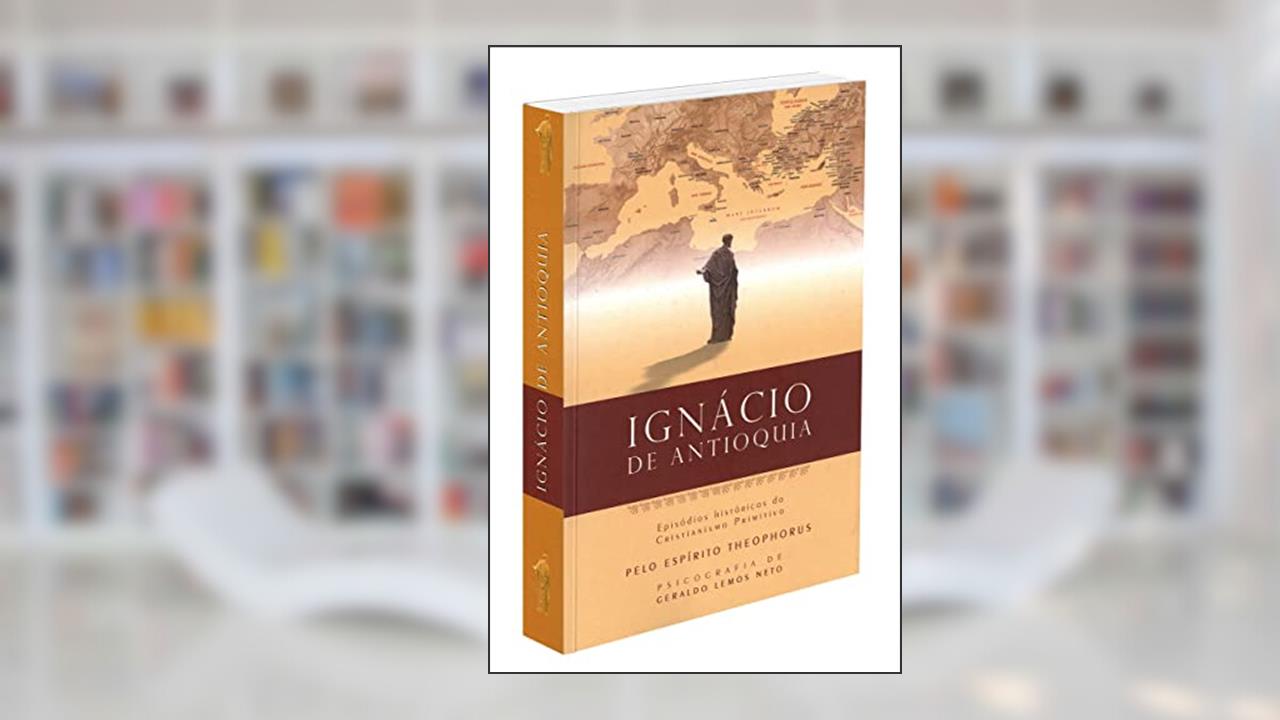 Capa de Ignácio de Antioquia: Episódios Históricos do Cristianismo Primitivo: 4, do autor Geraldo Lemos Neto; Theophorus