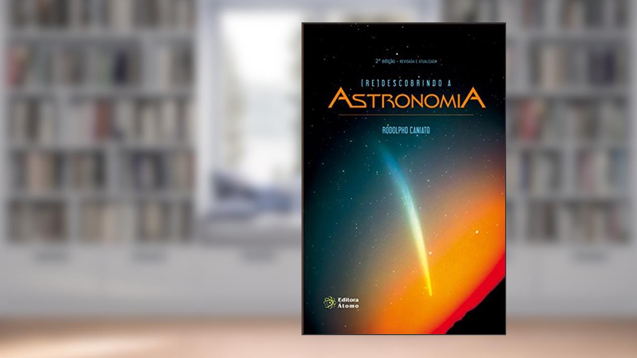 Capa de (Re)Descobrindo a Astronomia, do autor Rodolpho Caniato