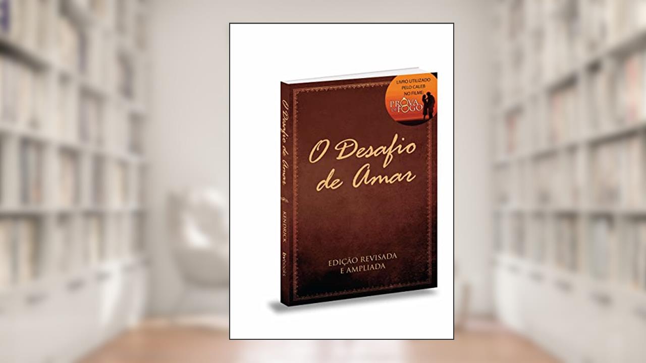 Capa de O desafio de amar, do autor Alex Kendrick