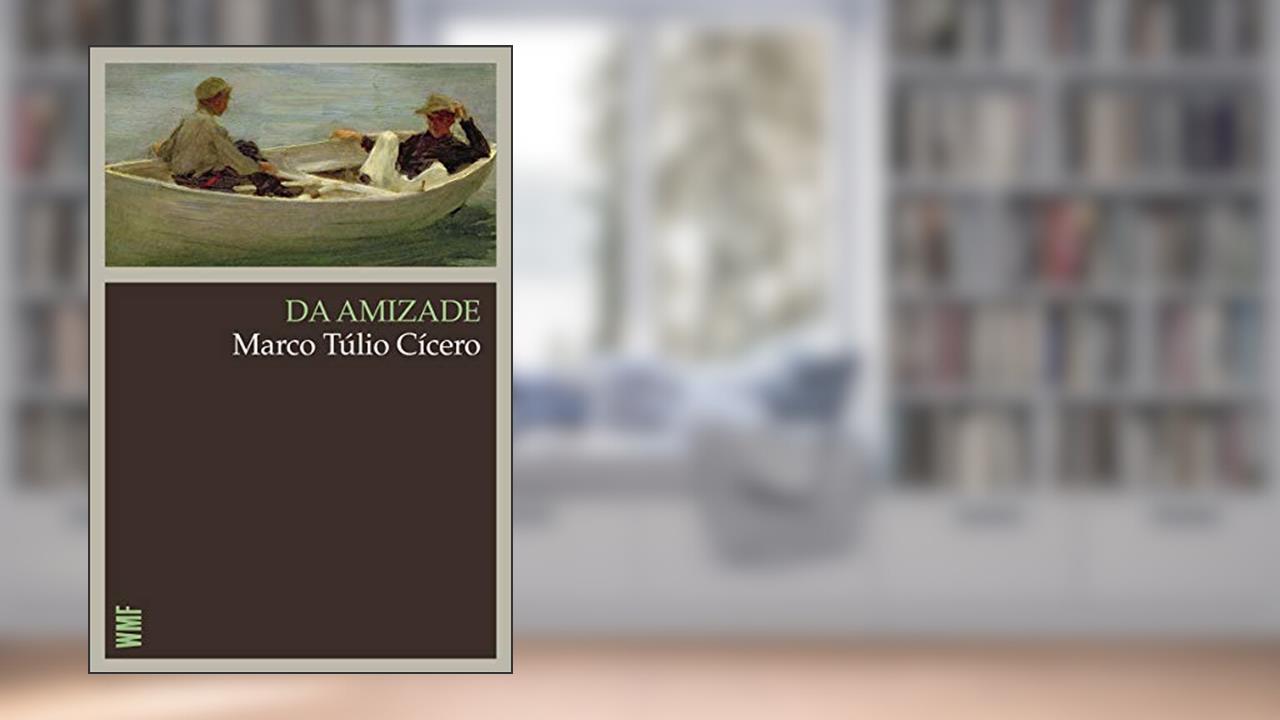Capa de Da amizade, do autor Marco Túlio Cicero
