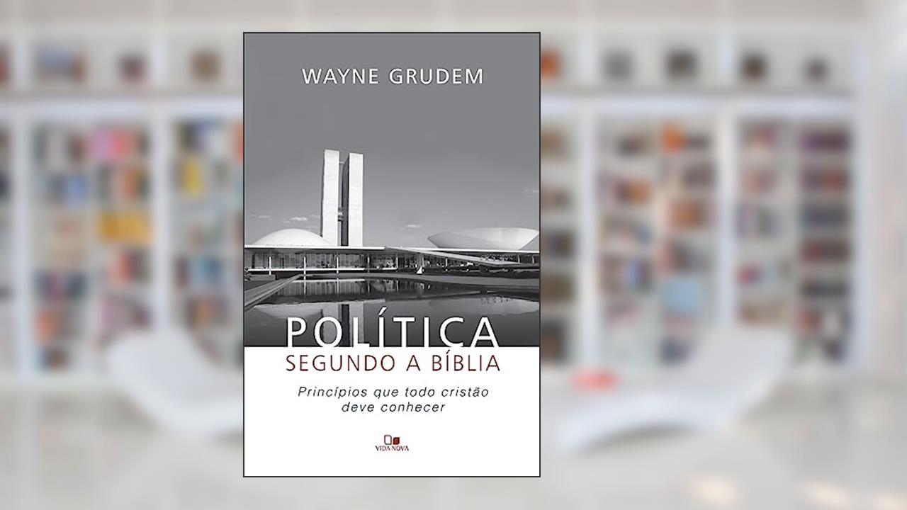 Capa de Política Segundo a Bíblia, do autor Wayne Grudem
