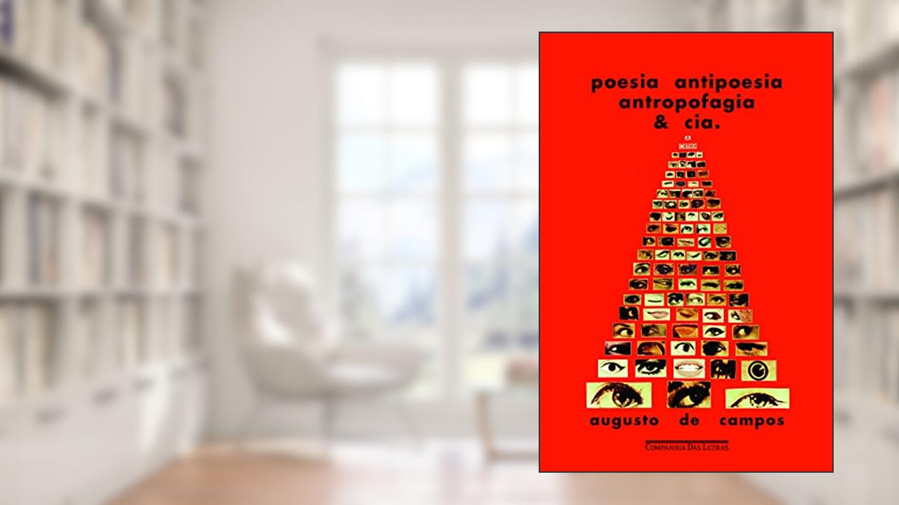 Capa de Poesia Antipoesia Antropofagia & Cia., do autor Augusto de Campos