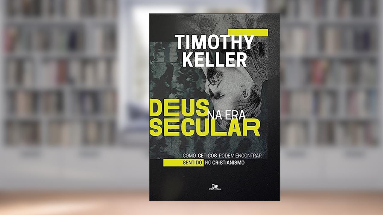 Capa de Deus na era Secular, do autor Timothy Keller