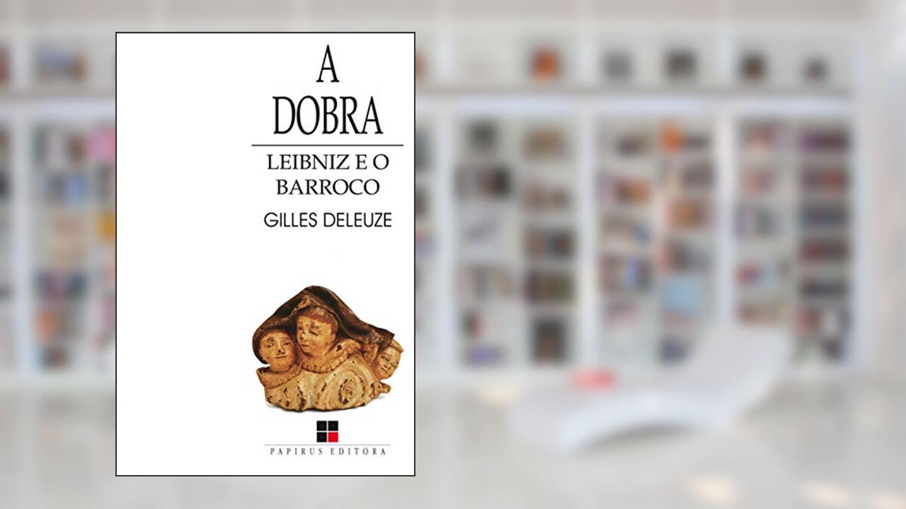 Capa de A dobra: Leibniz e o barroco, do autor Gilles Deleuze