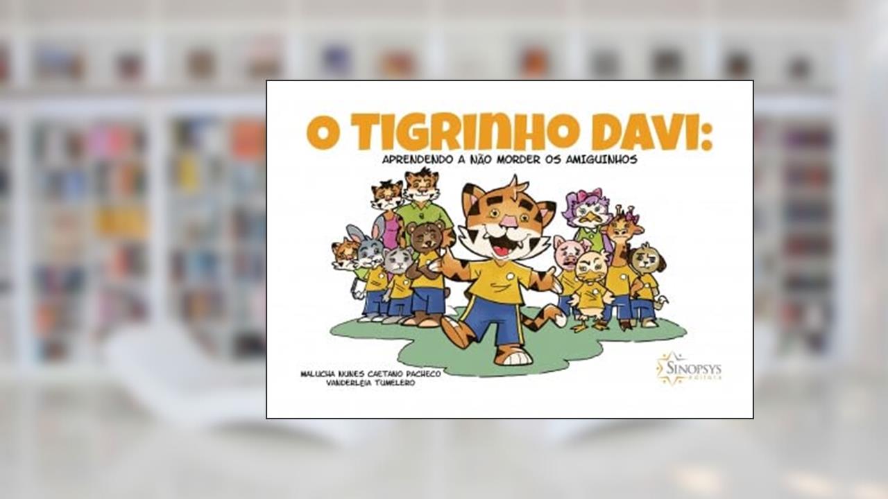 Capa de O Tigrinho Davi: Aprendendo a Não Morder os Amiguinhos, do autor Malucha Nunes Caetano Pacheco