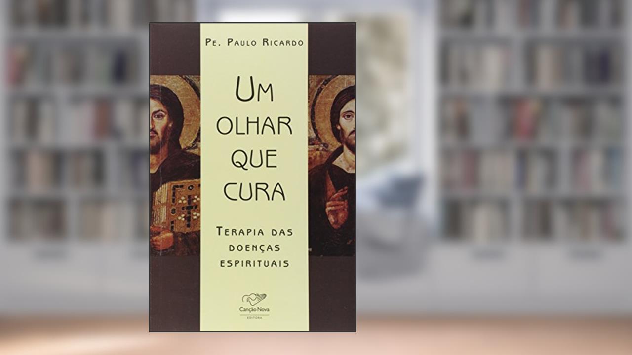 Capa de Um Olhar que Cura, do autor Paulo Ricardo