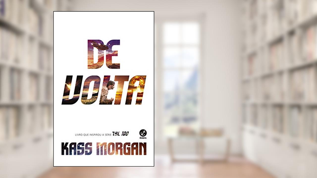 Capa de De Volta (Vol. 3 The 100), do autor Kass Morgan
