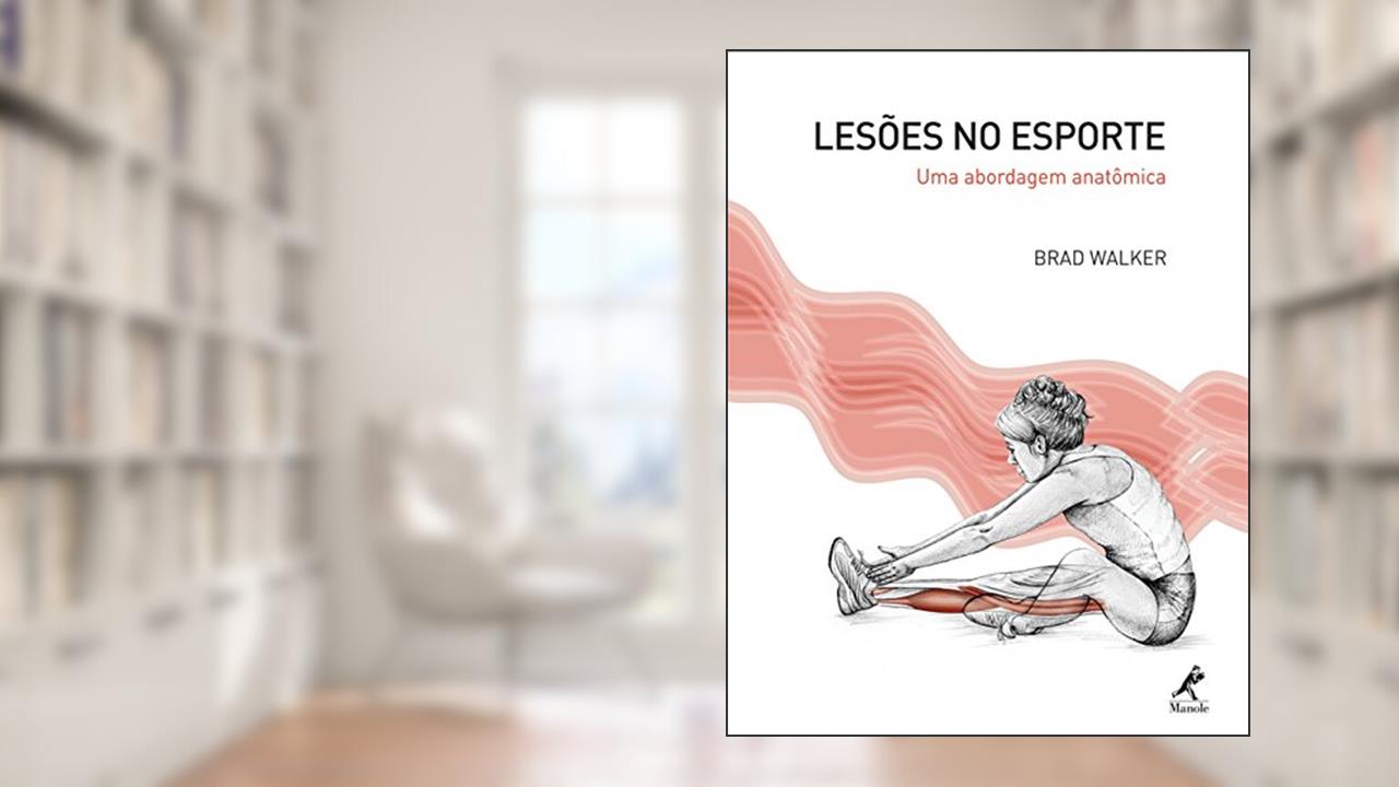 Capa de Lesões no esporte: Uma abordagem anatômica, do autor Brad Walker