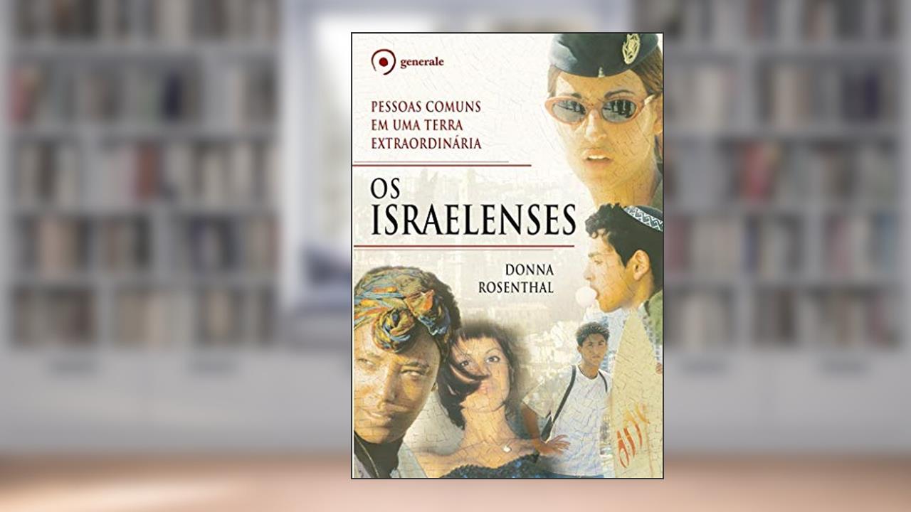 Capa de Os Israelenses: Pessoas Comuns em uma Terra Extraordinária, do autor Donna Rosenthal
