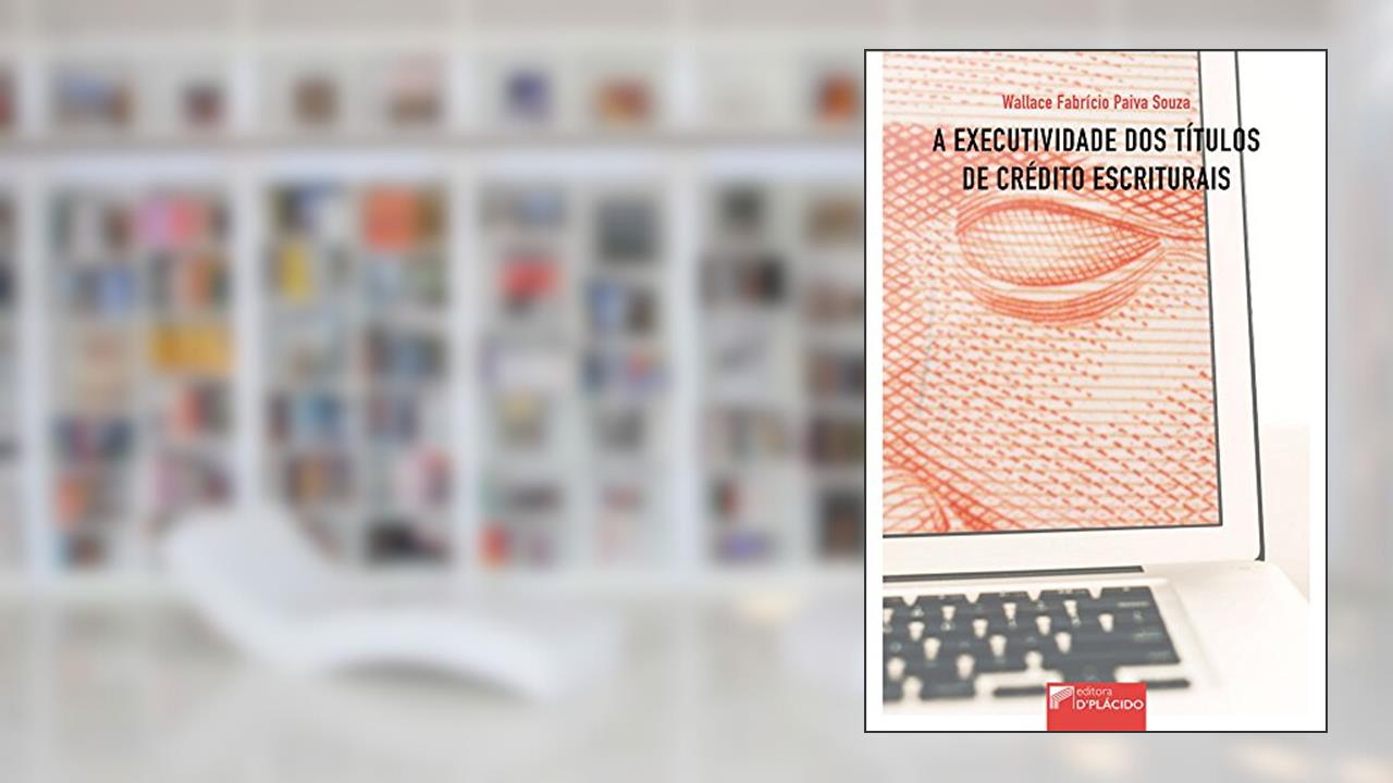 Capa de A Executividade dos Títulos de Crédito Escriturais, do autor Wallace Fabrício Paiva Souza