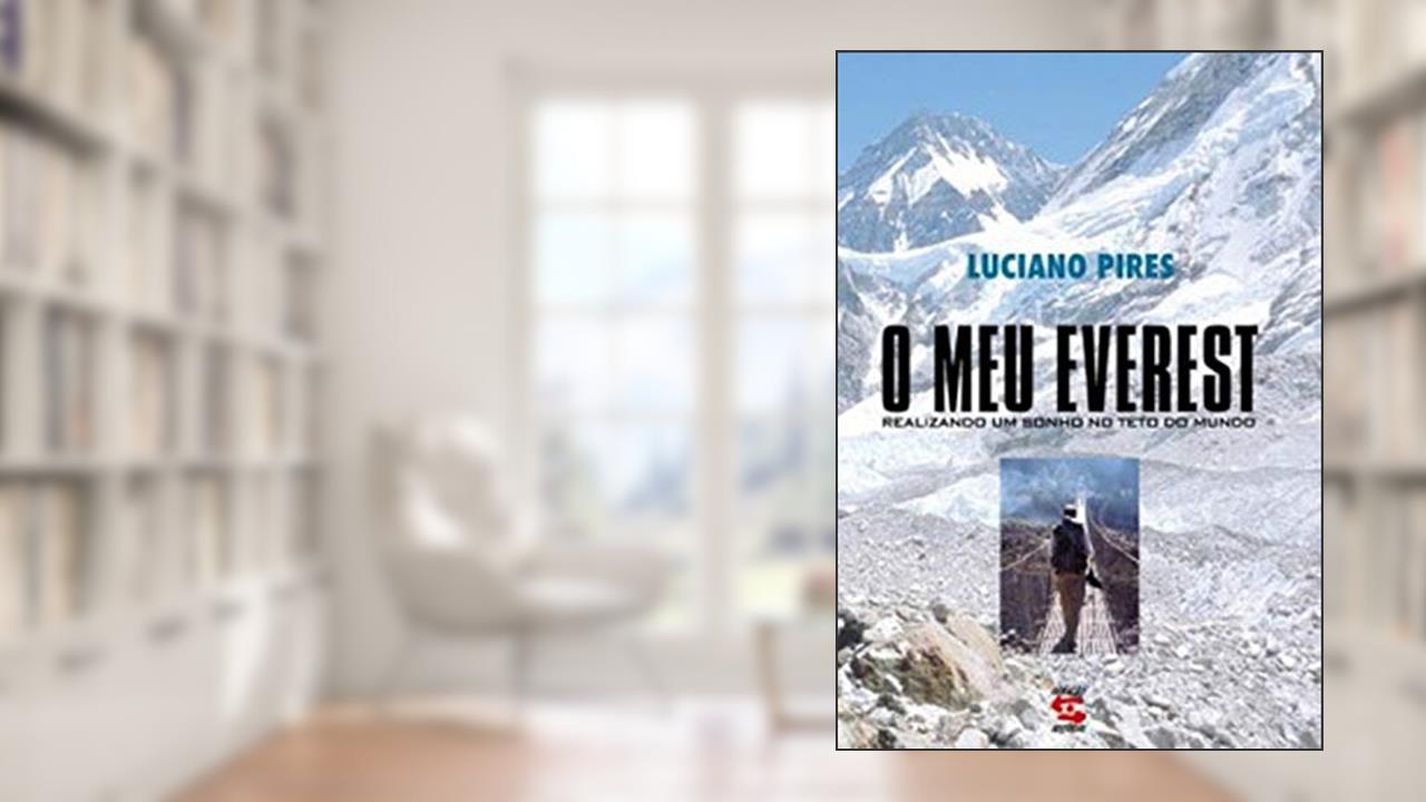 Capa de O Meu Everest: Realizando um Sonho no Teto do Mundo, do autor Luciano Pires