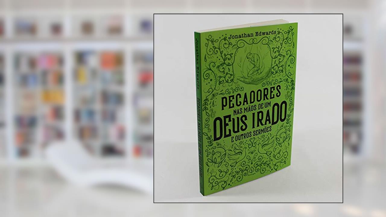 Capa de Pecadores nas mãos de um Deus irado e outros sermões, do autor Jonathan Edwards