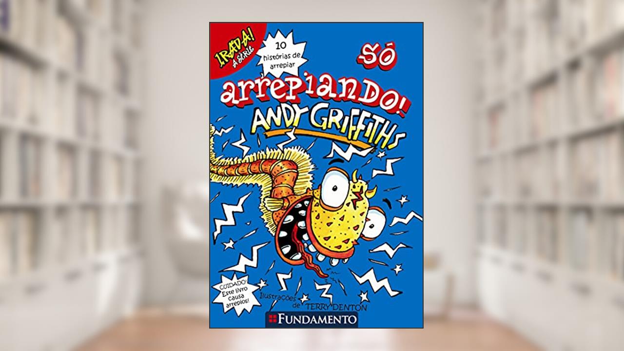 Capa de Só Arrepiando! - Série Irada, do autor Andy Griffiths
