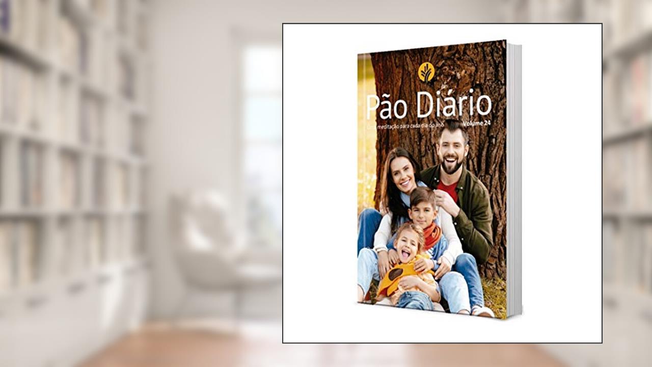 Capa de Pão Diário vol. 24 - Capa família: Uma meditação para cada dia do ano: Volume 24, do autor Ministérios Pão Diário