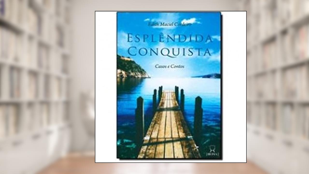 Capa de Esplêndida Conquista. Casos e Contos, do autor Edith Maciel Cordeiro
