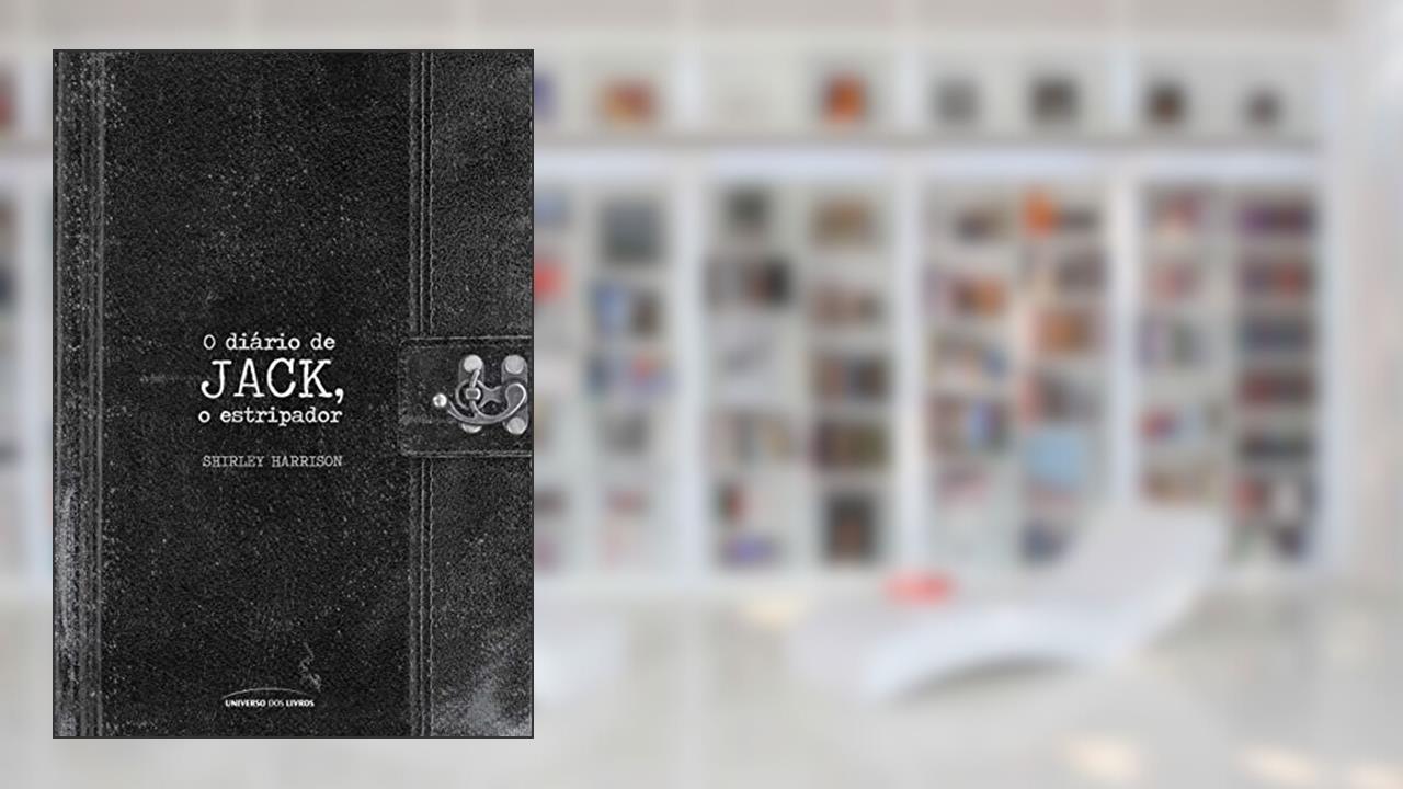 Capa de O diário de Jack, o estripador, do autor Shirley Harrison