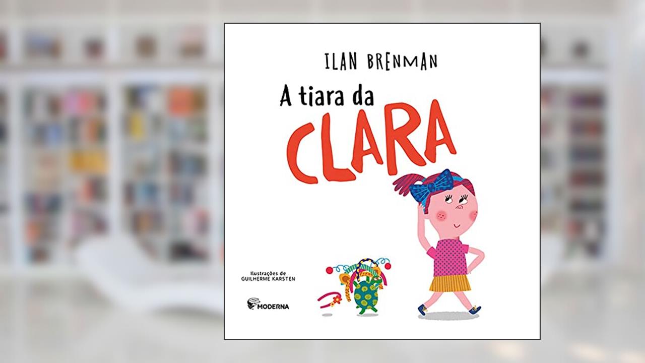 Capa de A tiara da Clara, do autor Ilan Brenman