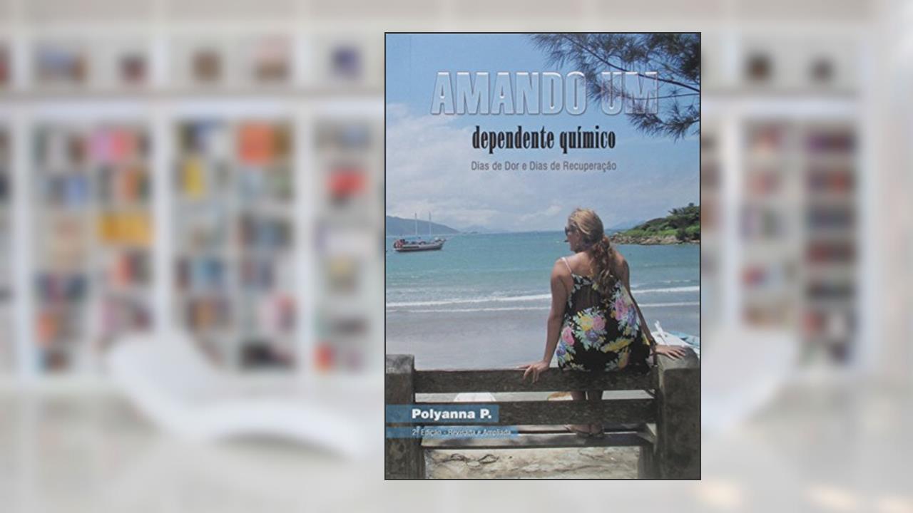 Capa de Amando Um Dependente Químico, do autor Polyanna P.