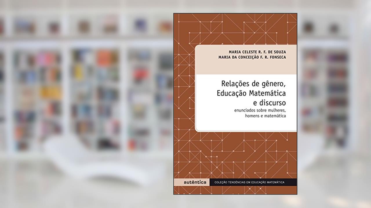 Capa de Relações de gênero, Educação Matemática e discurso - Enunciados sobre mulheres, homens e matemática, do autor Maria Celeste Reis Fernandes de Souza; Maria da Conceição F. R. Fonseca