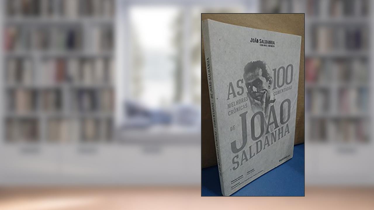 Capa de 100 Melhores Crônicas Comentadas de João Saldanha, do autor João Saldanha