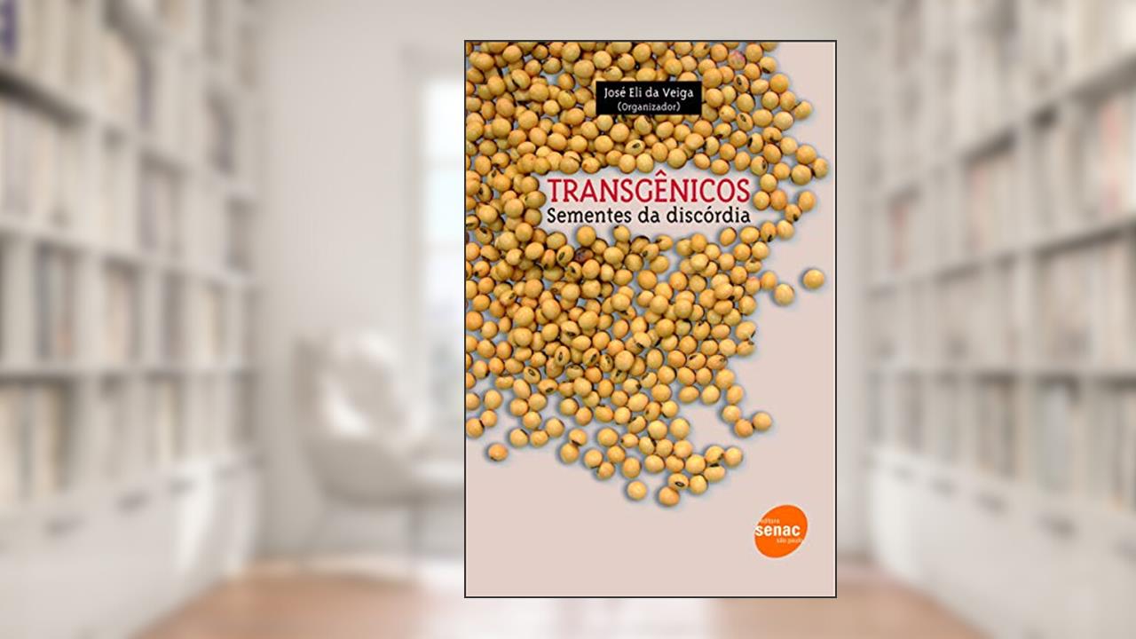 Capa de Transgênicos: Sementes da discórdia, do autor José Eli da Veiga Veiga
