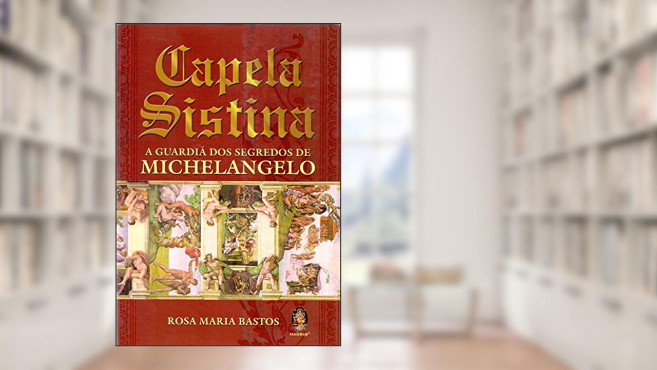 Capa de Capela Sistina, do autor Rosa Maria Bastos