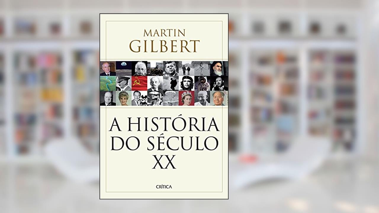 Capa de A história do século xx, do autor Martin Gilbert