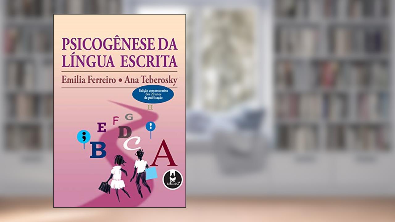 Capa de Psicogênese da Língua Escrita, do autor Emilia Ferreiro