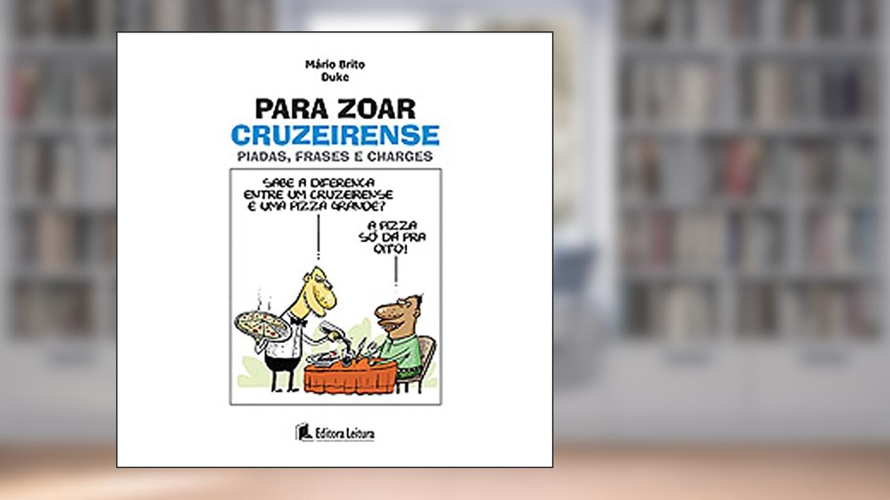 Capa de Para Zoar Cruzeirense - Piadas, Frases E Charges, do autor Mario Brito / Duke