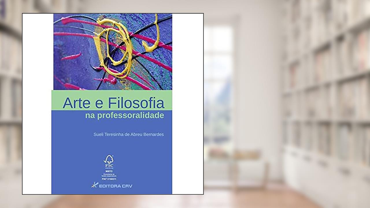Capa de Arte e filosofia na professoralidade, do autor Sueli Terezinha de Abreu Bernardes