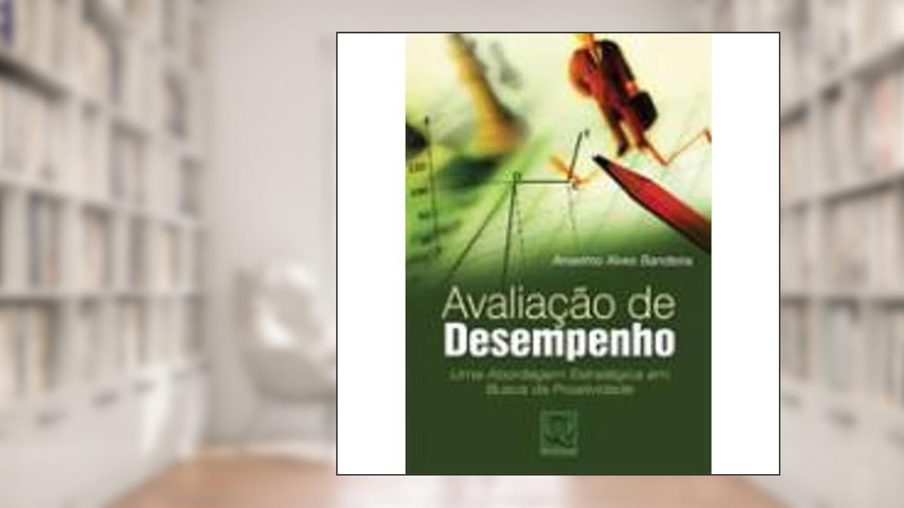Capa de Avaliação de Desempenho. Uma Abordagem Estratégica Em Busca da Proatividade, do autor Anselmo Alves Bandeira
