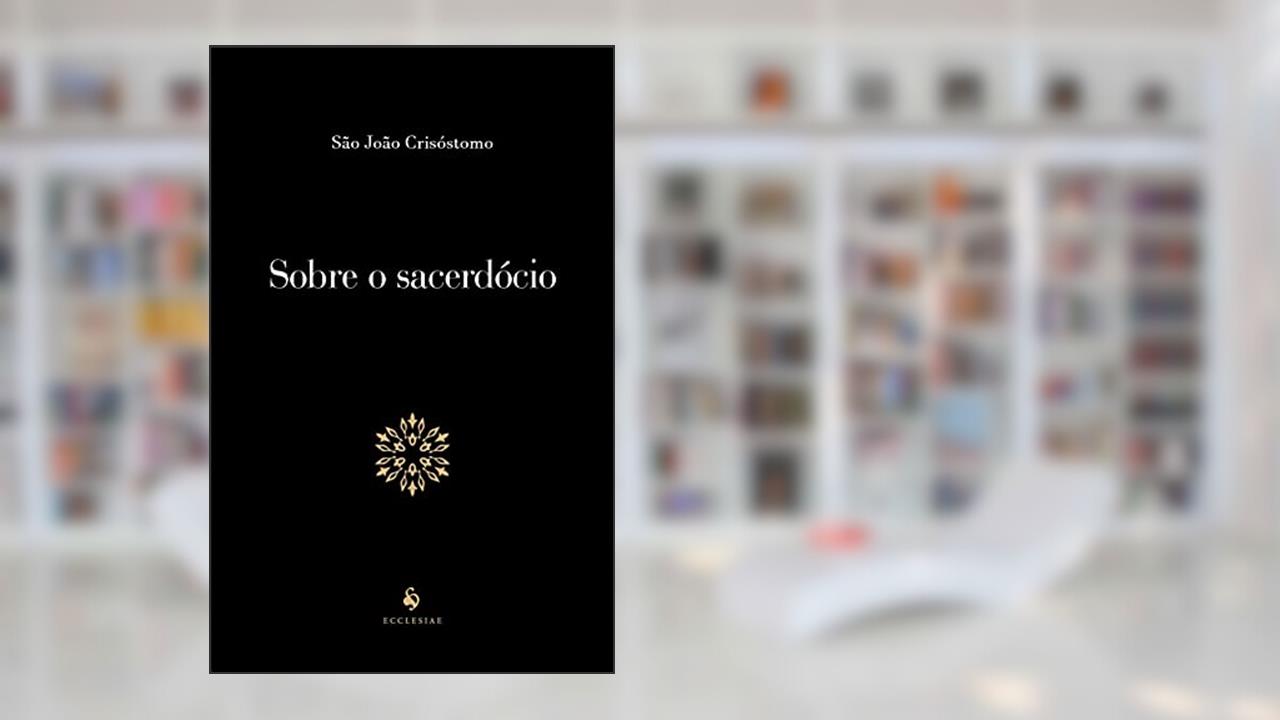 Capa de Sobre O Sacerdócio, do autor São João Crisóstomo