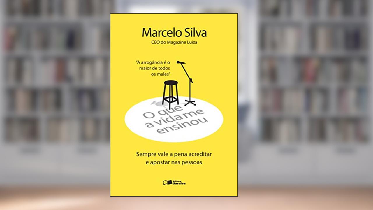 Capa de O que a vida me ensinou: Marcelo silva: Sempre vale a pena acreditar e apostar nas pessoas, do autor Marcelo Silva