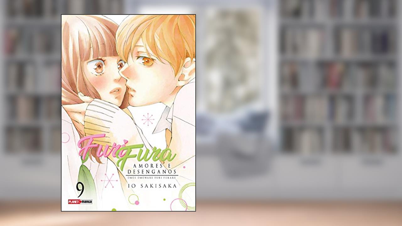 Capa de Furi Fura - Amores E Desenganos Vol. 9, do autor Io Sakisaka