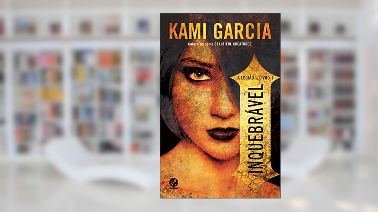 Capa de Inquebrável (Vol. 1 A Legião), do autor Kami Garcia